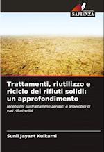 Trattamenti, riutilizzo e riciclo dei rifiuti solidi: un approfondimento