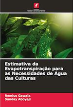 Estimativa da Evapotranspiração para as Necessidades de Água das Culturas