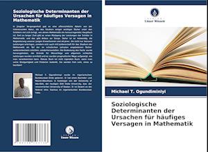 Soziologische Determinanten der Ursachen für häufiges Versagen in Mathematik