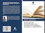 Soziologische Determinanten der Ursachen für häufiges Versagen in Mathematik