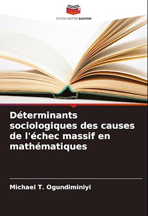 Déterminants sociologiques des causes de l'échec massif en mathématiques