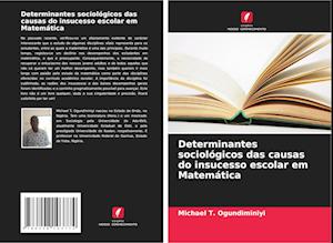 Determinantes sociológicos das causas do insucesso escolar em Matemática