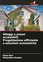 Alloggi a prezzi accessibili: Progettazione efficiente e soluzioni economiche