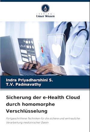 Sicherung der e-Health Cloud durch homomorphe Verschlüsselung