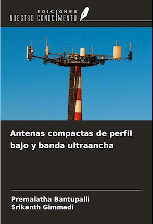 Antenas compactas de perfil bajo y banda ultraancha