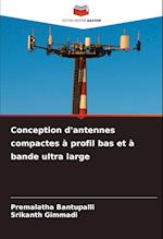 Conception d'antennes compactes à profil bas et à bande ultra large