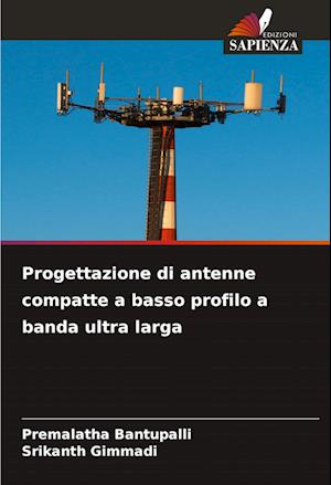 Progettazione di antenne compatte a basso profilo a banda ultra larga