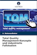 Total Quality Management-Konzepte und industrielle Fallstudien