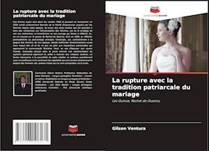 La rupture avec la tradition patriarcale du mariage