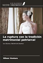 La ruptura con la tradición matrimonial patriarcal