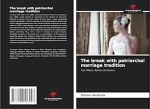 The break with patriarchal marriage tradition