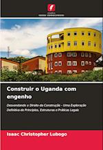 Construir o Uganda com engenho