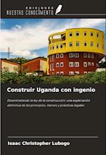 Construir Uganda con ingenio