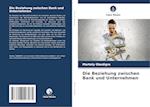 Die Beziehung zwischen Bank und Unternehmen