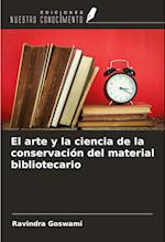 El arte y la ciencia de la conservación del material bibliotecario