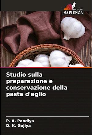 Studio sulla preparazione e conservazione della pasta d'aglio