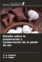 Estudio sobre la preparación y conservación de la pasta de ajo