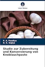 Studie zur Zubereitung und Konservierung von Knoblauchpaste