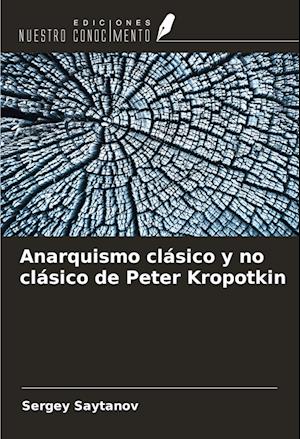 Anarquismo clásico y no clásico de Peter Kropotkin