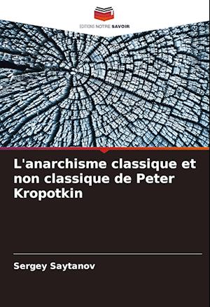 L'anarchisme classique et non classique de Peter Kropotkin