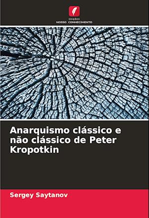 Anarquismo clássico e não clássico de Peter Kropotkin