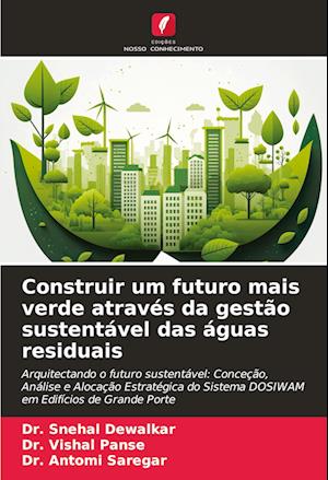 Construir um futuro mais verde através da gestão sustentável das águas residuais