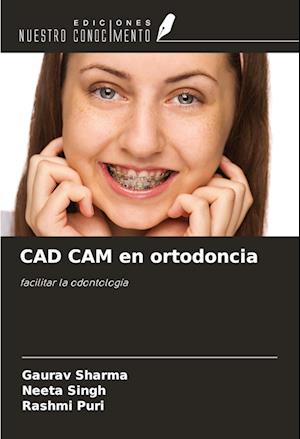 CAD CAM en ortodoncia