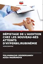 DÉPISTAGE DE L'AUDITION CHEZ LES NOUVEAU-NÉS ATTEINTS D'HYPERBILIRUBINÉMIE