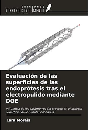 Evaluación de las superficies de las endoprótesis tras el electropulido mediante DOE