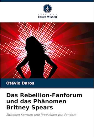 Das Rebellion-Fanforum und das Phänomen Britney Spears