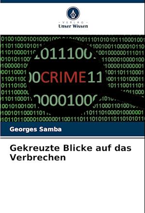 Gekreuzte Blicke auf das Verbrechen