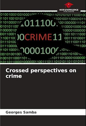 Crossed perspectives on crime