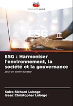 ESG : Harmoniser l'environnement, la société et la gouvernance