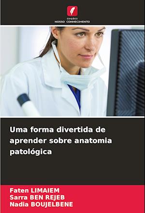 Uma forma divertida de aprender sobre anatomia patológica