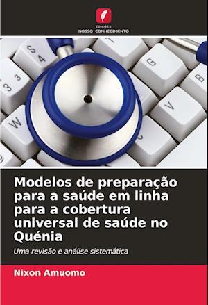 Modelos de preparação para a saúde em linha para a cobertura universal de saúde no Quénia