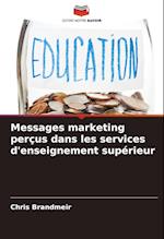 Messages marketing perçus dans les services d'enseignement supérieur