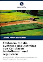 Faktoren, die die Synthese und Aktivität von Cellulasen beeinflussen und regulieren