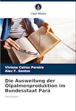 Die Ausweitung der Ölpalmenproduktion im Bundesstaat Pará