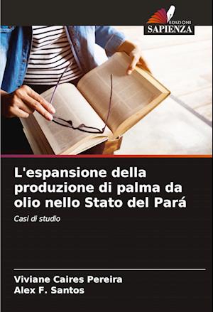 L'espansione della produzione di palma da olio nello Stato del Pará