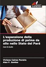 L'espansione della produzione di palma da olio nello Stato del Pará