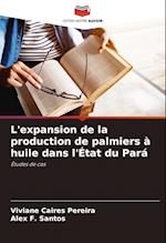 L'expansion de la production de palmiers à huile dans l'État du Pará