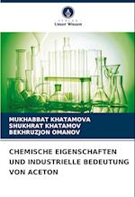 CHEMISCHE EIGENSCHAFTEN UND INDUSTRIELLE BEDEUTUNG VON ACETON