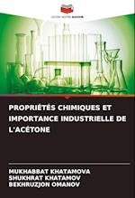 PROPRIÉTÉS CHIMIQUES ET IMPORTANCE INDUSTRIELLE DE L'ACÉTONE