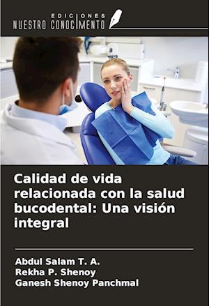 Calidad de vida relacionada con la salud bucodental: Una visión integral