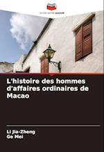 L'histoire des hommes d'affaires ordinaires de Macao