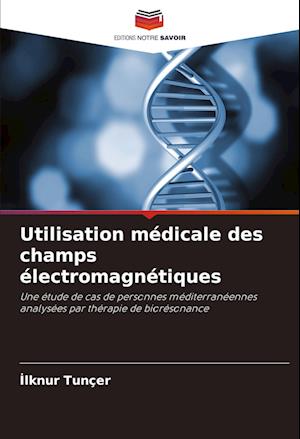 Utilisation médicale des champs électromagnétiques