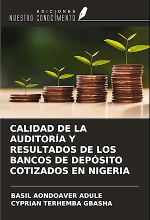 CALIDAD DE LA AUDITORÍA Y RESULTADOS DE LOS BANCOS DE DEPÓSITO COTIZADOS EN NIGERIA