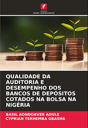 QUALIDADE DA AUDITORIA E DESEMPENHO DOS BANCOS DE DEPÓSITOS COTADOS NA BOLSA NA NIGÉRIA