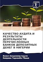 KAChESTVO AUDITA I REZUL'TATY DEYaTEL'NOSTI PEREChISLENNYH BANKOV DEPOZITNYH DENEG V NIGERII