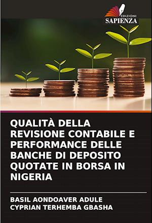 QUALITÀ DELLA REVISIONE CONTABILE E PERFORMANCE DELLE BANCHE DI DEPOSITO QUOTATE IN BORSA IN NIGERIA